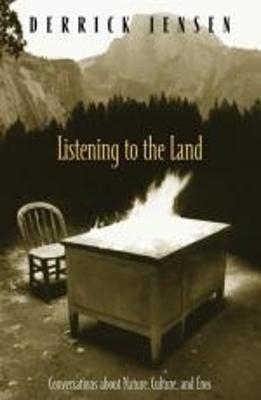 Listening to the Land - Derrick Jensen