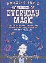 Amazing Irv's Handbook of Everyday Magic Tricks to Confuse, Amuse and Entertain in Every Situation - Irv Furman