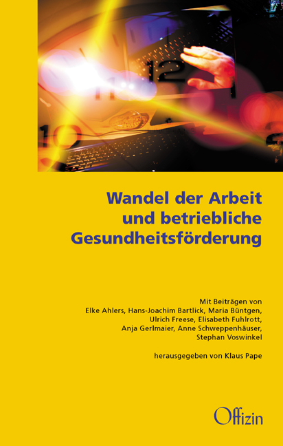 Wandel der Arbeit und betriebliche Gesundheitsförderung - 