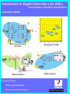 Introduction to Digital Subscriber Line (DSL); Technologies, Operation and Systems - Lawrence Harte