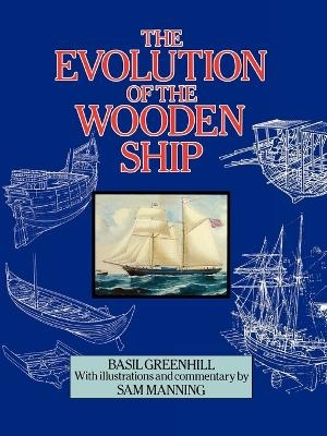 The Evolution of the Wooden Ship - Basil Greenhill