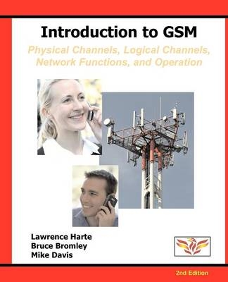 Introduction to GSM - Lawrence Harte, Bruce Bromley, Mike Davis