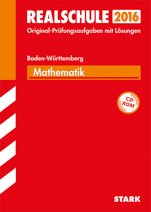 Abschlussprüfung Realschule Baden-Württemberg - Mathematik  mit CD-ROM - Peter Forster, Lothar Wurz, Thomas Dreher