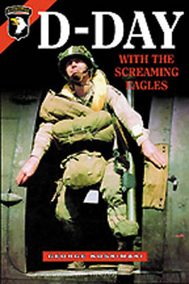 D-Day with the Screaming Eagles - George E. Koskimaki