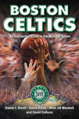 Boston Celtics - Daniel J Brush, David Colburn, David Horne, Marc Cb Maxwell