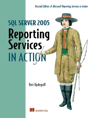 SQL Server 2005 Reporting Services in Action - Teo Lachev