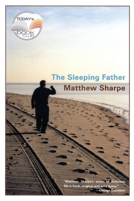 The Sleeping Father - Matthew Sharpe