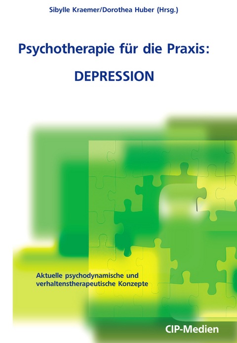 Psychotherapie für die Praxis: Depression - Sibylle Kraemer, Dorothea Huber