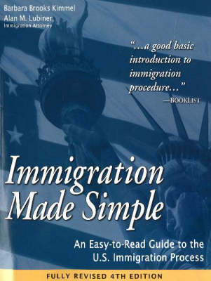 Immigration Made Simple, 4th Edition - Barbara Brooks Kimmel, Alan M Lubiner