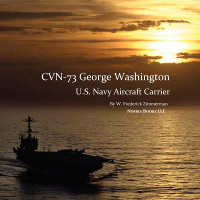 Cvn-73 George Washington, U.S. Navy Aircraft Carrier - W Frederick Zimmerman