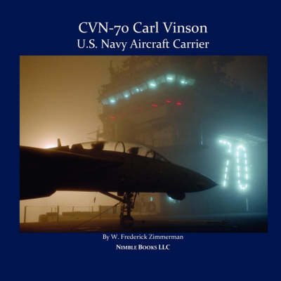 Cvn-70 Carl Vinson, U.S. Navy Aircraft Carrier - W Frederick Zimmerman