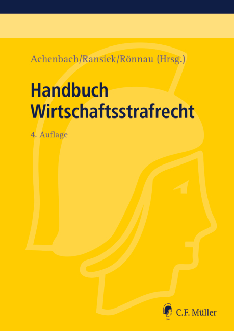 Handbuch Wirtschaftsstrafrecht - Hans Achenbach, Katharina Beckemper, Klaus Bernsmann, Jens Bülte, Gerhard Dannecker, Andreas Ebert-Weidenfeller, Joachim Erdmann, Björn Gercke, Michael Heghmanns, Uwe Hellmann, Felix Herzog, Wolfgang Joecks, Robert Junck, Günther Kaul, Claudio Kirch-Heim, Ralf Kölbel, Lothar Kuhlen, Andreas Mosbacher, Malte Nentwig, Axel Nordemann, Andreas Ransiek, Alexander Retemeyer, Thomas Rönnau, Thomas Rotsch, Christian Schröder, Florian Schwab, Steffen Salvenmoser, Jürgen Seier, Andreas Wattenberg, Carsten Wegner, Frank Zieschang