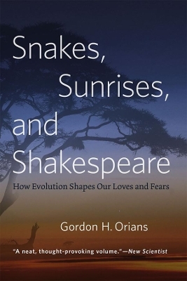 Snakes, Sunrises, and Shakespeare - Gordon H. Orians