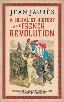 A Socialist History of the French Revolution - Jean Jaurès