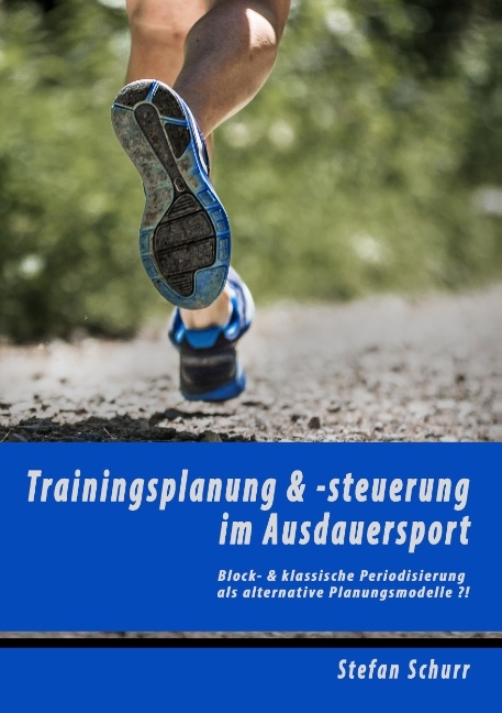 Trainingsplanung & -steuerung im Ausdauersport - Stefan Schurr