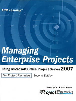 Managing Enterprise Projects - Gary Chefetz, Dale Howard