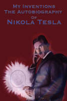 My Inventions - Nikola Tesla