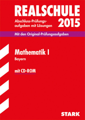 Abschlussprüfung Realschule Bayern - Mathematik I - Siegfried Mäutner, Barbara Porsch, Dietmar Steiner, Alois Einhauser