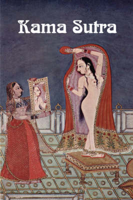 The Kama Sutra of Vatsyayana -  Vatsyayana