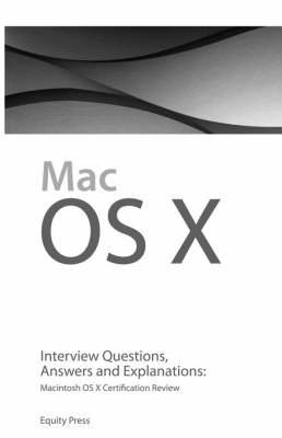 Macintosh OS X Interview Questions, Answers, and Explanations - Terry Sanchez