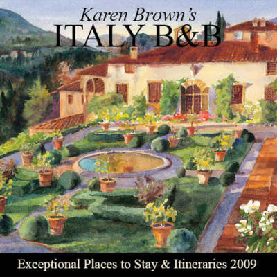 Karen Brown's Italy Bed and Breakfasts, 2009 - Nicole Franchini