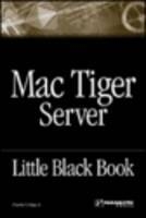 The Mac Tiger Server Little Black Book - C.T. Edge