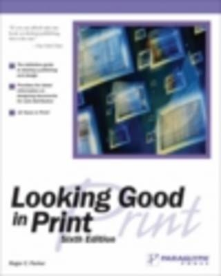 Looking Good in Print 6e - Roger Parker