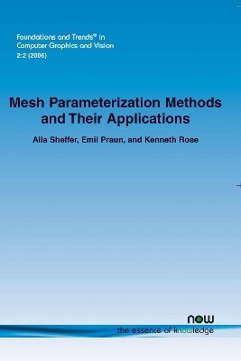 Mesh Parameterization Methods and Their Applications - Alla Sheffer, Emil Praun, Kenneth Rose