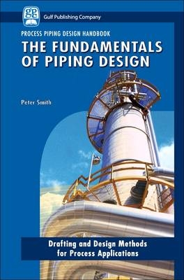 The Fundamentals of Piping Design - Peter Smith