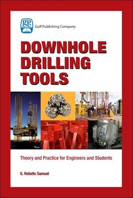 Downhole Drilling Tools - G. Robello Samuel