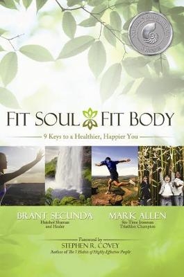 Fit Soul, Fit Body - Mark Allen, Brant Secunda