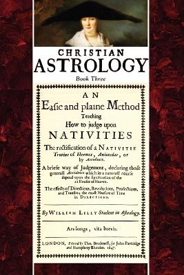 Christian Astrology, Book 3 - William Lilly