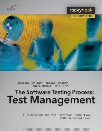 Software Testing Practice - Test Management - Andreas Spillner, Tilo Linz, Thomas Rossner, Mario Winter