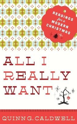 All I Really Want - Quinn G. Caldwell