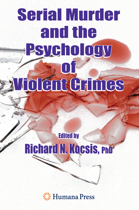 Serial Murder and the Psychology of Violent Crimes - 