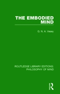 The Embodied Mind - G. N. A. Vesey