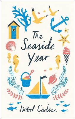 The Seaside Year - Isobel Carlson