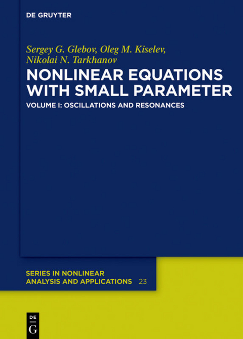 Sergey G. Glebov; Oleg M. Kiselev; Nikolai N. Tarkhanov: Nonlinear... / Oscillations and Resonances - Sergey G. Glebov, Oleg M. Kiselev, Nikolai N. Tarkhanov