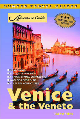 Adventure Guide to Venice and the Veneto - Marissa Fabris