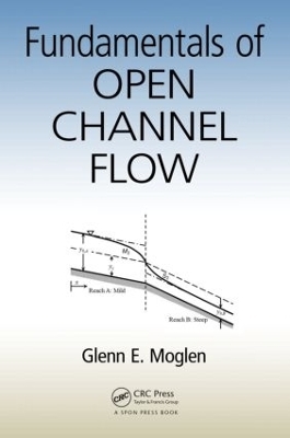 Fundamentals of Open Channel Flow - Glenn E. Moglen