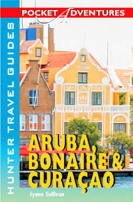 Aruba, Bonaire and Curacao - Lynne Sullivan