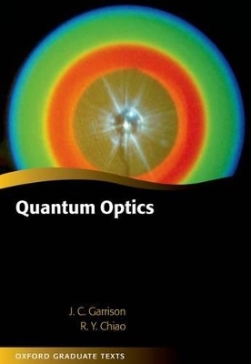 Quantum Optics - John Garrison, Raymond Chiao