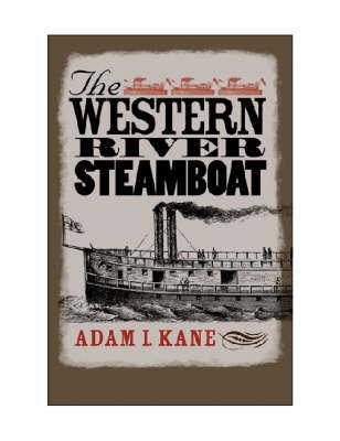 The Western River Steamboat - Adam I. Kane