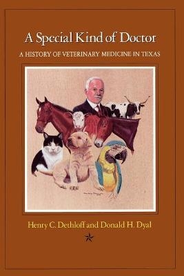 Special Kind Of Doctor : A History Of Veterinary In Texas