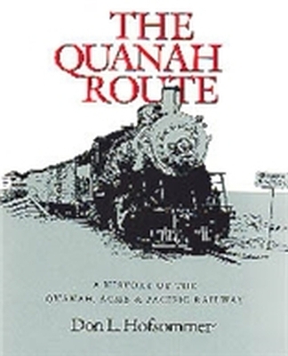 The Quanah Route - Don L. Hofsommer