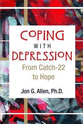 Coping With Depression - Jon G. Allen