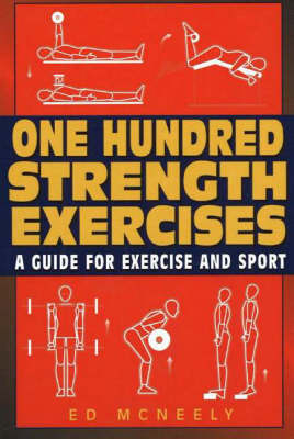 One Hundred Strength Exercises - Ed McNeely