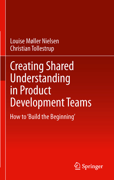 Creating Shared Understanding in Product Development Teams - Louise Møller, Christian Tollestrup