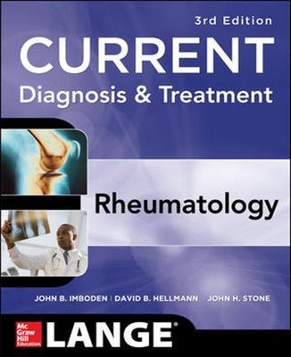 Current Diagnosis & Treatment in Rheumatology, Third Edition - John Imboden, David Hellmann, John Stone