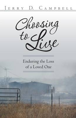 Choosing to Live - Jerry D Campbell